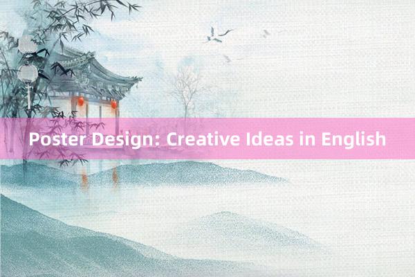 Poster Design: Creative Ideas in English